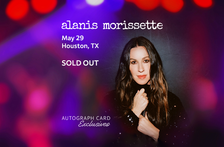 Alanis Morissette, May 29 in Houston. Image of singer Alanis Morissette. SOLD OUT. Autograph Card Exclusives logo. Opens a dialog. Links to ticketing provider.